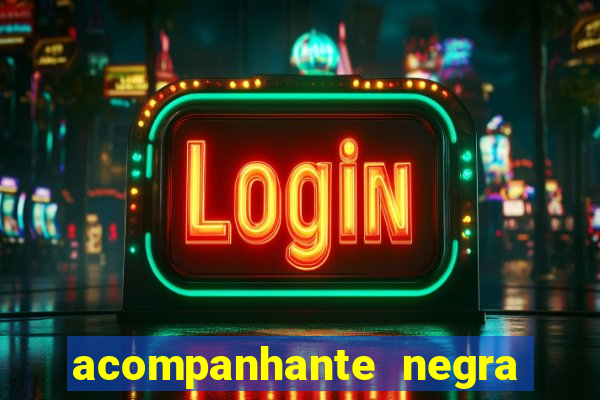 acompanhante negra porto alegre